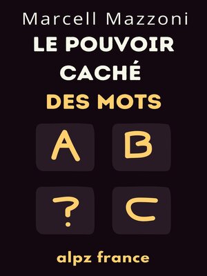 cover image of Le Pouvoir Caché Des Mots